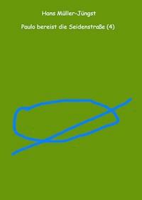 Paulo bereist die Seidenstraße (4) - HaMuJu - E-Book