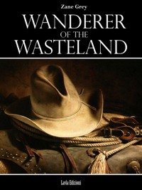 Wanderer of the Wasteland - Zane Grey - E-Book