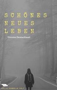 Schönes neues Leben - Dalia Isabelle Velt - E-Book