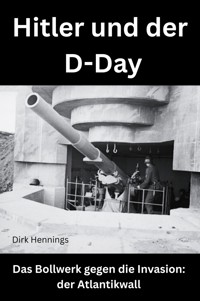 Hitler und der D-Day - Dirk Hennings - E-Book
