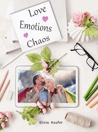Love, Emotions, Chaos - Silvia Kaufer - E-Book