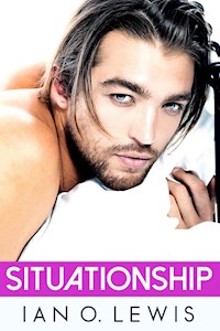 Situationship - Ian O. Lewis - E-Book