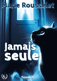 Jamais seule - Tome 2 - Marie Rousselet - E-Book