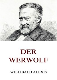 Der Werwolf - Alexis Willibald - E-Book