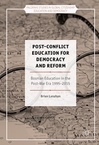 Post-Conflict Education for Democracy and Reform - Brian Lanahan - E-Book