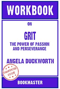 Workbook on Grit: The Power of Passion and Perseverance by Angela Duckworth | Discussions Made Easy - BookMaster - E-Book