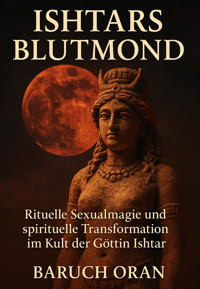 Ishtars Blutmond - Baruch Oran - E-Book