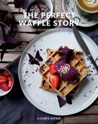 The Perfect Waffle Story - A Chefs Affair - E-Book