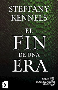 El fin de una era - Steffany Kennels - E-Book