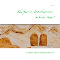 Skulpturen, Installationen, Sakrale Kunst - Paulo - E-Book