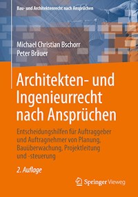 Architekten- und Ingenieurrecht nach Ansprüchen - Michael Christian Bschorr - E-Book