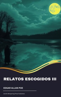 Relatos escogidos III - Edgar Allan Poe - kostenlos E-Book