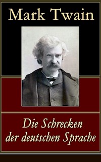 Die Schrecken der deutschen Sprache - Mark Twain - E-Book