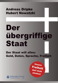 Der übergriffige Staat - Andreas Dripke - E-Book