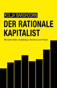 Der rationale Kapitalist - Kolja Barghoorn - E-Book