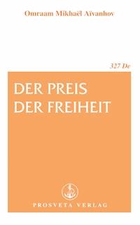 Der Preis der Freiheit - Omraam Mikhaël Aïvanhov - E-Book
