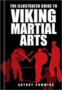 The Illustrated Guide to Viking Martial Arts - Antony Cummins - E-Book