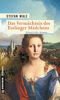 Das Vermächtnis des Esslinger Mädchens - Stefan Walz - E-Book