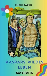 Kaspars wildes Leben - Chris Bauer - E-Book