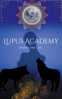 Lupus Academy 1 - Christina S. Freund - E-Book