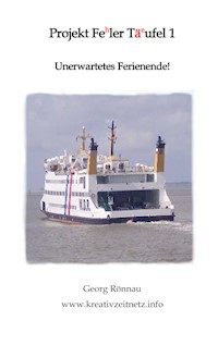 Projekt Feler Täufel - Georg Rönnau - E-Book