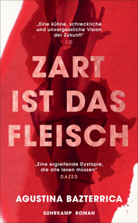 Zart ist das Fleisch - Agustina Bazterrica - E-Book