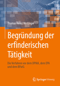 Begründung der erfinderischen Tätigkeit - Thomas Heinz Meitinger - E-Book