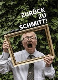 Zurück zu Schmitt! - Johannes Hucke - E-Book