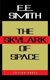 The Skylark of Space - E. E. Smith - E-Book