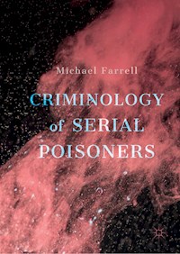 Criminology of Serial Poisoners - Michael Farrell - E-Book