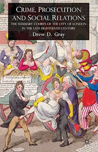 Crime, Prosecution and Social Relations - D. Gray - E-Book