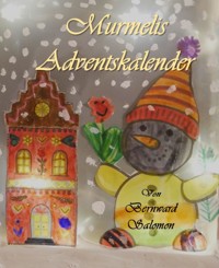 Murmelis Adventskalender - Bernward Salomon - E-Book