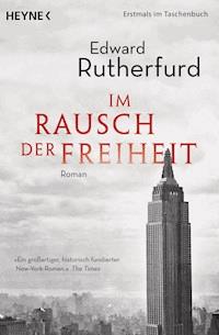 Im Rausch der Freiheit - Edward Rutherfurd - E-Book