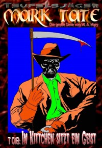 TEUFELSJÄGER 018: Im Kittchen sitzt ein Geist - W. A. Hary - E-Book