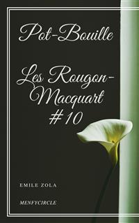 Pot-Bouille Les Rougon-Macquart #10  - Emile Zola - E-Book