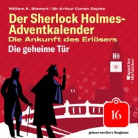 Die geheime Tür (Der Sherlock Holmes-Adventkalender: Die Ankunft des Erlösers, Folge 16) - Sir Arthur Conan Doyle - Hörbuch
