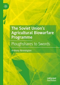 The Soviet Union’s Agricultural Biowarfare Programme - Anthony Rimmington - E-Book