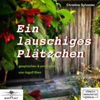 Ein lauschiges Plätzchen (ungekürzt) - Christine Sylvester - Hörbuch