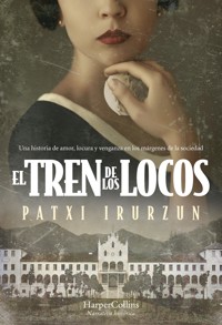 El tren de los locos - Patxi Irurzun - E-Book
