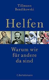 Helfen - Tillmann Bendikowski - E-Book
