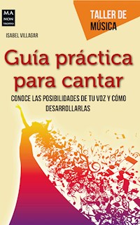 Guía práctica para cantar - Isabel Villagar - E-Book