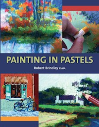 Painting in Pastels - Robert Brindley - E-Book