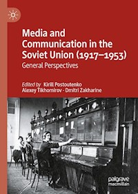 Media and Communication in the Soviet Union (1917–1953) -  - E-Book