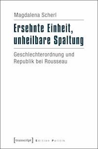 Ersehnte Einheit, unheilbare Spaltung - Magdalena Scherl - E-Book