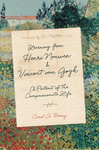 Learning from Henri Nouwen and Vincent van Gogh - Carol A. Berry - E-Book