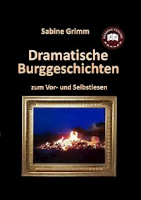 Dramatische Burggeschichten - Sabine Grimm - E-Book