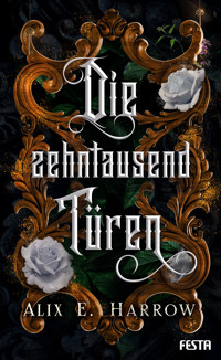 Die zehntausend Türen - Alix E. Harrow - E-Book