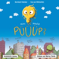 Bernhard Hoëcker, Eva von Mühlenfels: Was macht Püüüp? - Bernhard Hoëcker - Hörbuch