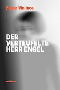 Der verteufelte Herr Engel - Edgar Wallace - E-Book