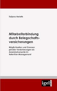 Mitarbeiterbindung durch Belegschafts-Versicherungen - Tatjana Herleth - E-Book